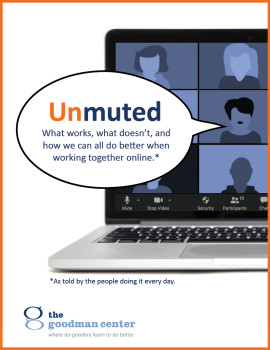 Unmuted: What works, what doesn’t and how we can all do better when working together online.